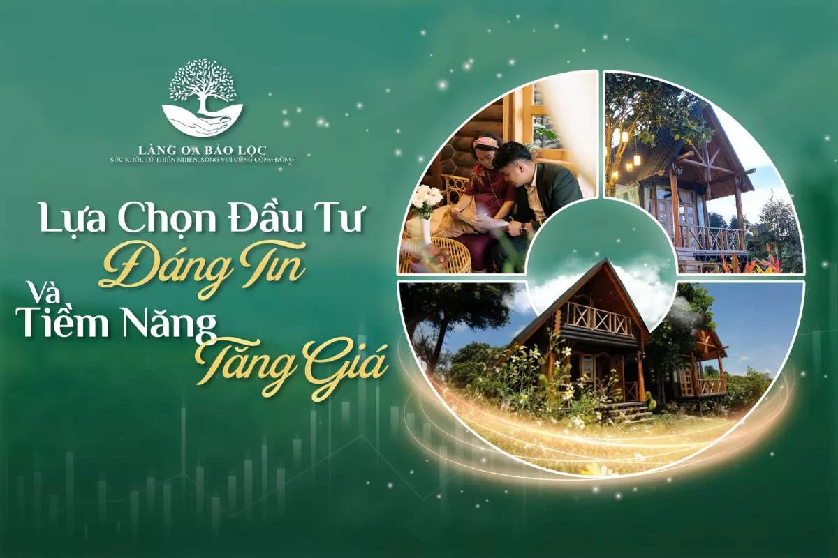  lý do nên đầu tư đất nền Làng Oa Bảo Lộc