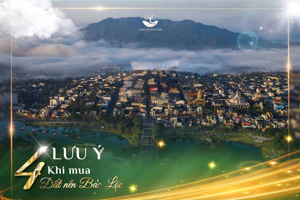 4 lưu ý khi mua đất nền Bảo Lộc