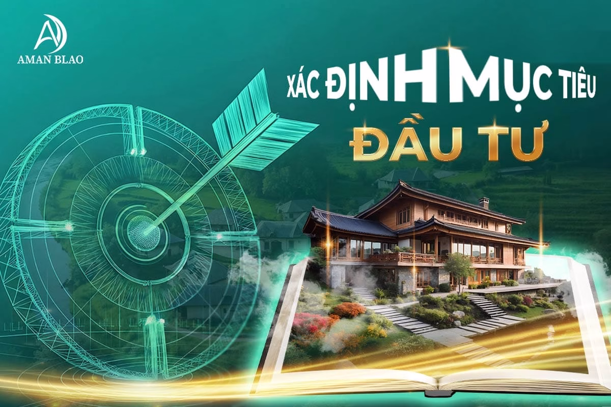 Cách Xác Định Mục Tiêu Đầu Tư Khi Tham Gia Thị Trường Bất Động Sản