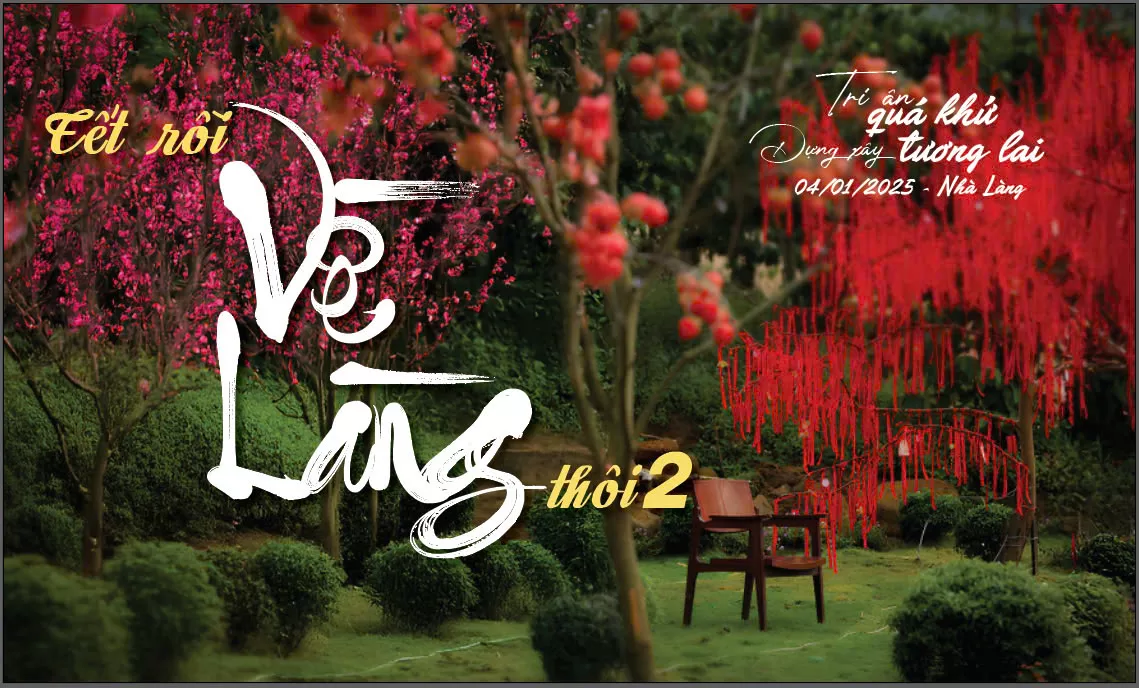 Tết Rồi Về Làng Thôi Mùa 2 – Nơi Ký Ức Gặp Gỡ Tương Lai Tết rồi về Làng thôi mùa 2
