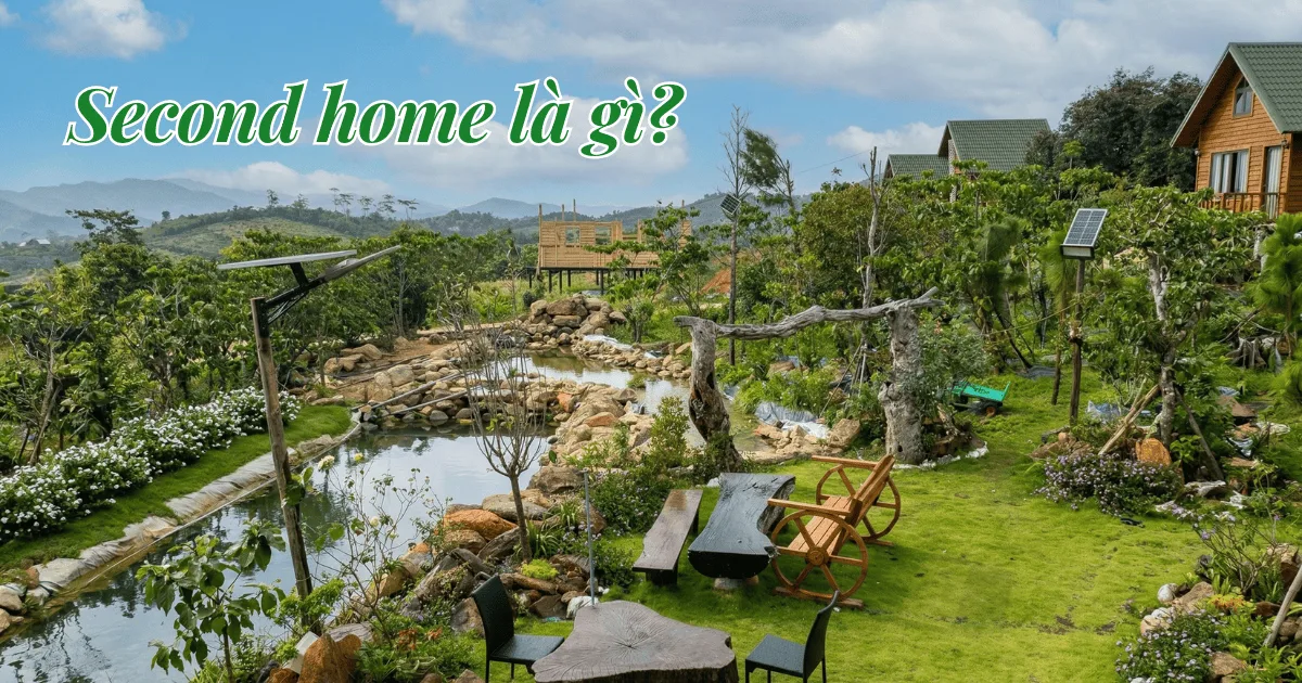 Second Home là gì? Nơi Chữa Lành Sức Khỏe Và Tinh Thần 2026
